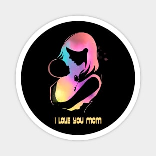 Mother's Day, I love you mom Magnet